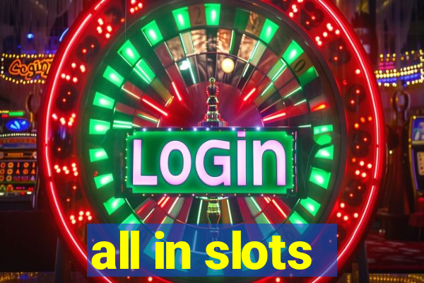 all in slots