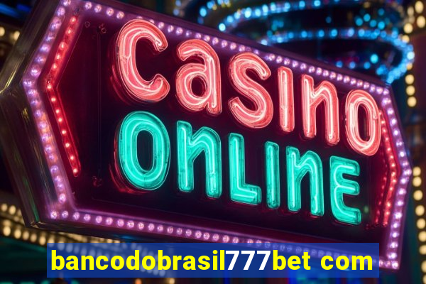 bancodobrasil777bet com