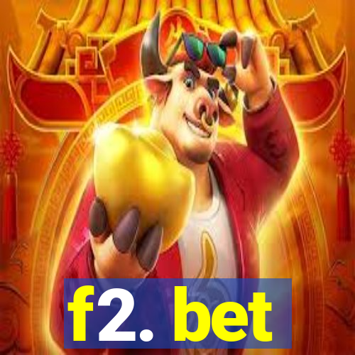 f2. bet