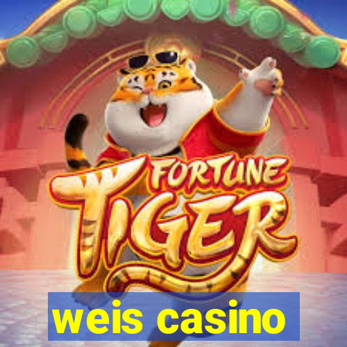 weis casino