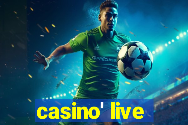 casino' live