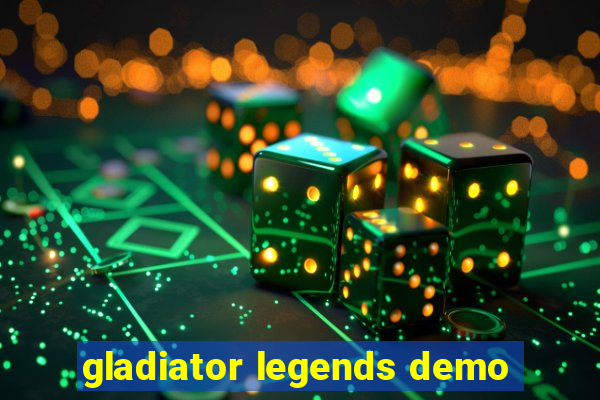 gladiator legends demo