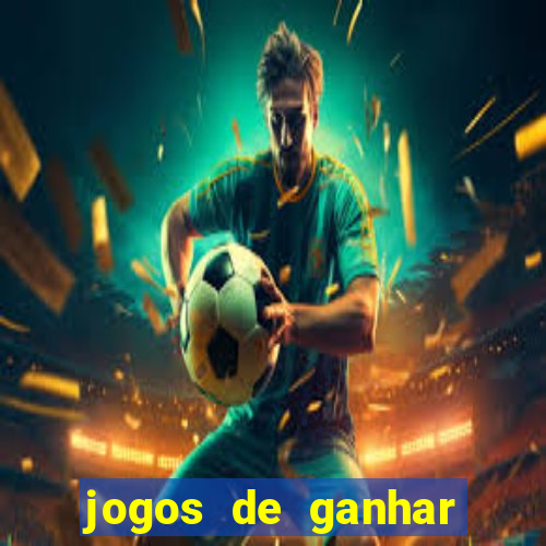 jogos de ganhar dinheiro de verdade cassino