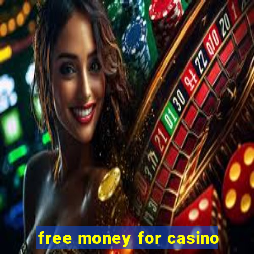 free money for casino