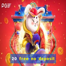 20 free no deposit casino 2017