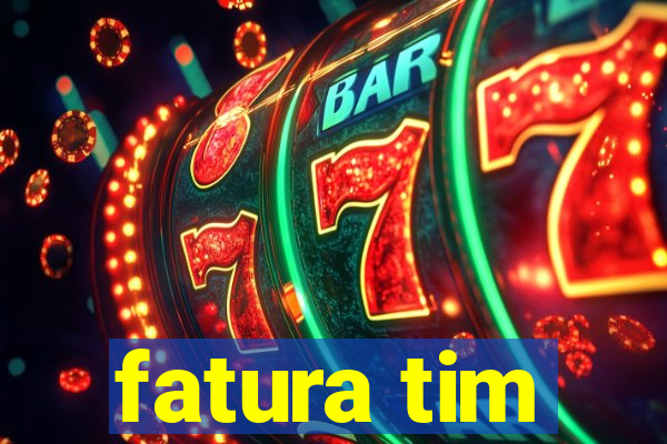 fatura tim