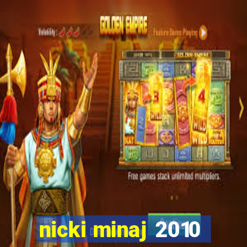 nicki minaj 2010