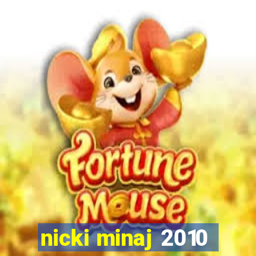 nicki minaj 2010