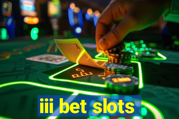 iii bet slots