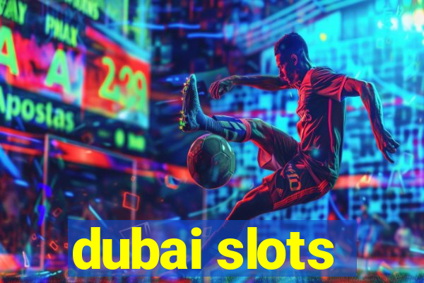 dubai slots