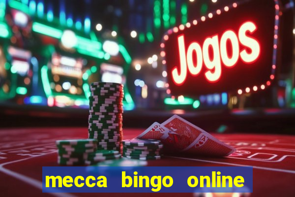 mecca bingo online slots games