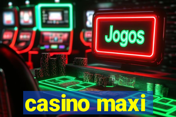 casino maxi