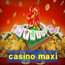 casino maxi