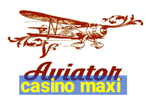 casino maxi