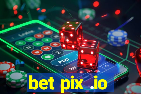 bet pix .io