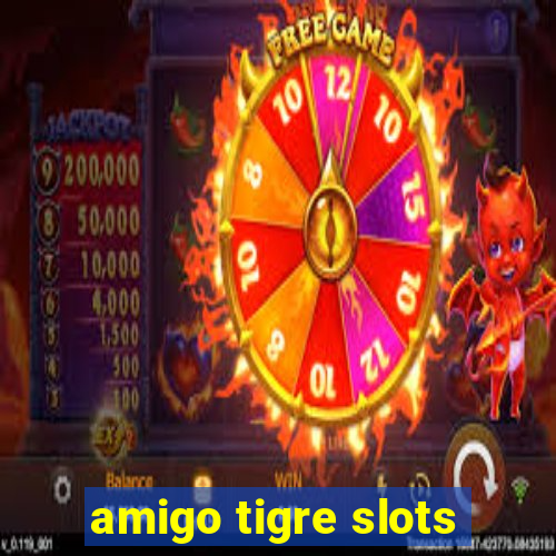 amigo tigre slots