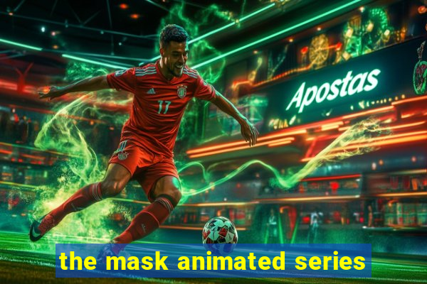 the mask animated series