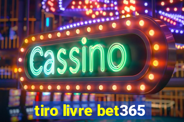 tiro livre bet365