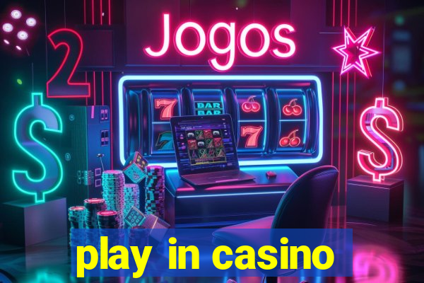 play in casino