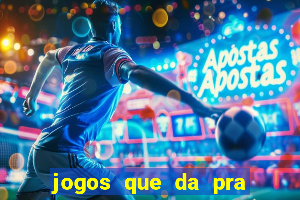 jogos que da pra ganhar dinheiro