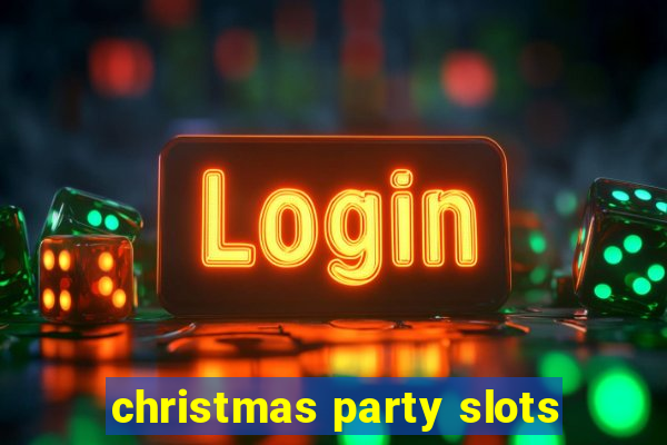 christmas party slots