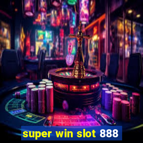 super win slot 888