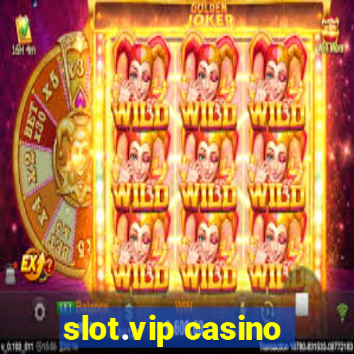 slot.vip casino