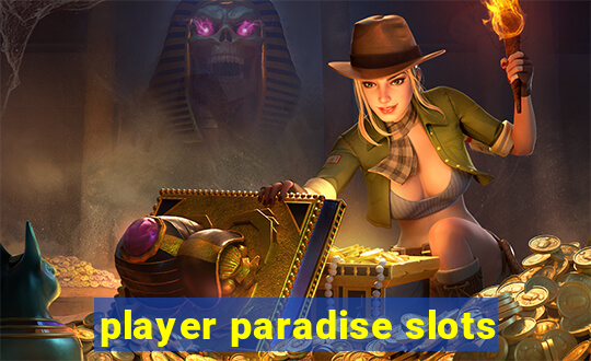 player paradise slots