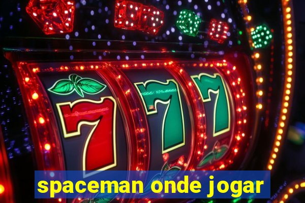 spaceman onde jogar