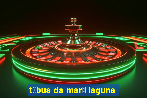 t谩bua da mar茅 laguna