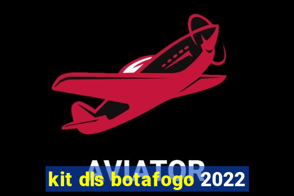 kit dls botafogo 2022