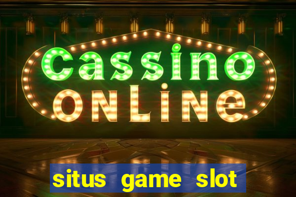 situs game slot paling gacor