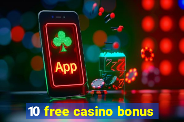 10 free casino bonus