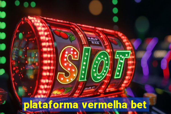 plataforma vermelha bet