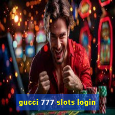 gucci 777 slots login