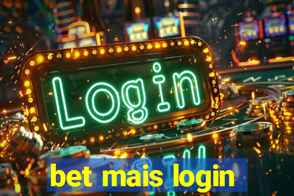 bet mais login