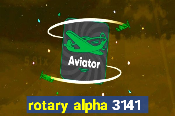 rotary alpha 3141