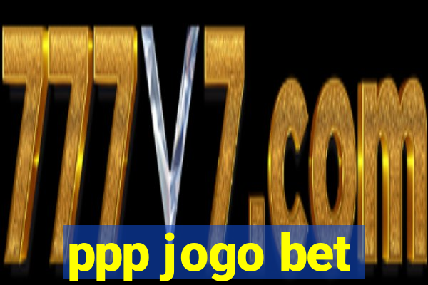 ppp jogo bet