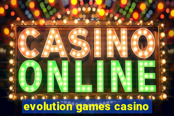 evolution games casino