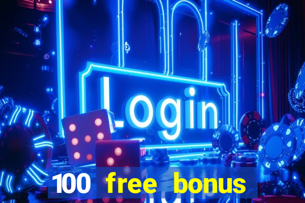 100 free bonus casino no deposit gcash