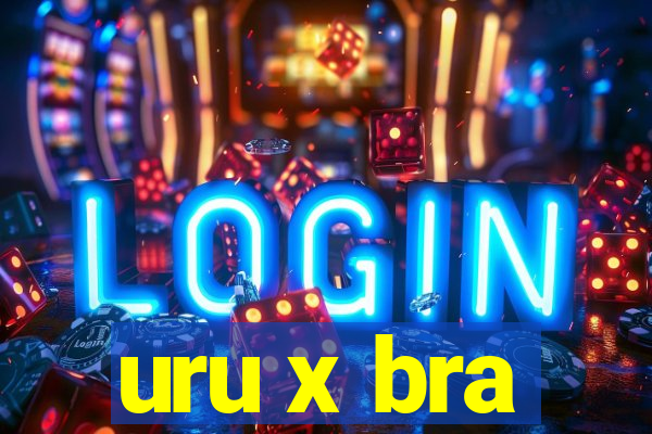 uru x bra