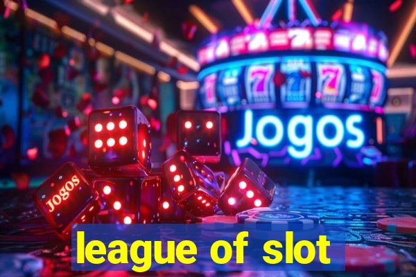 league of slot