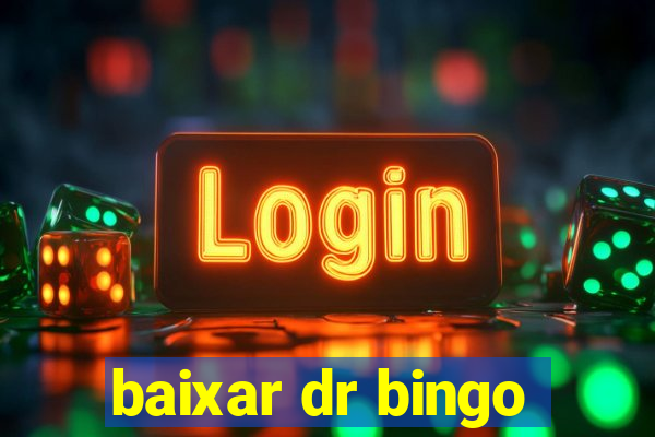 baixar dr bingo