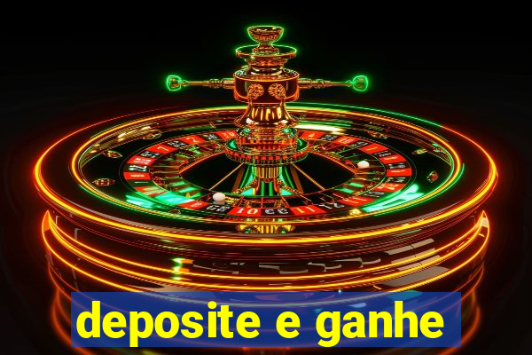 deposite e ganhe