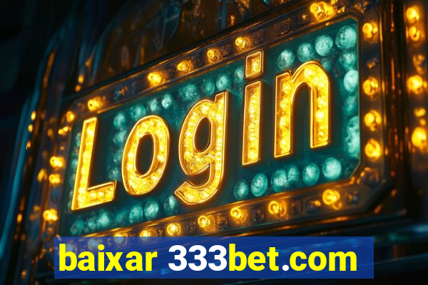 baixar 333bet.com