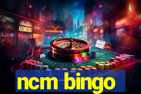 ncm bingo