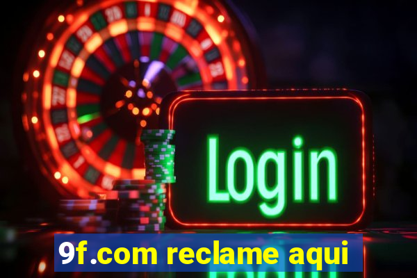 9f.com reclame aqui