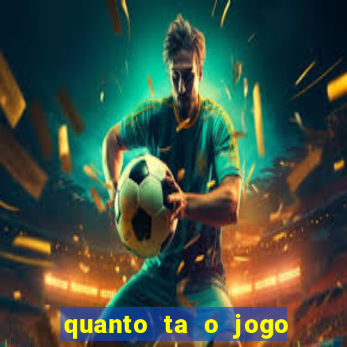 quanto ta o jogo do flamengo