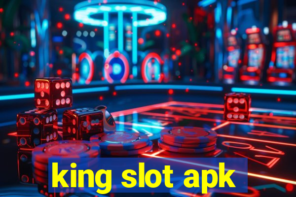 king slot apk