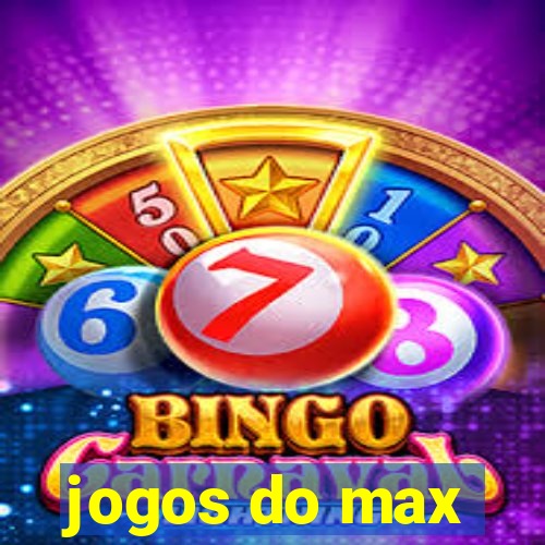 jogos do max